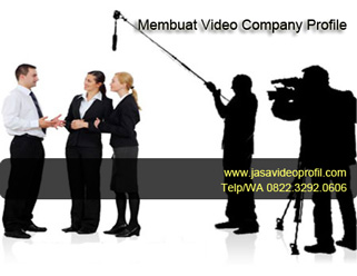 Membuat Video Company Profile untuk Perusahaan Anda